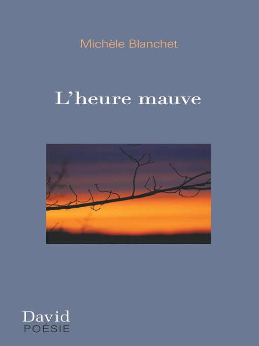 Title details for L'heure mauve by Michèle Blanchet - Available